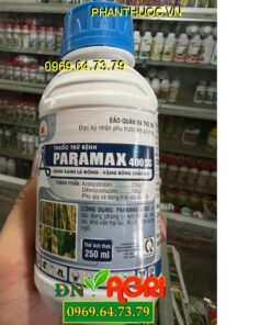 PARAMAX 400SC - THUỐC ĐẶC TRỊ BỆNH ĐẠO ÔN, RỈ SẮT, LEM LÉP HẠT, KHÔ VẰN