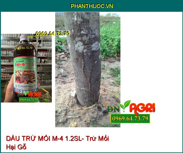 DẦU TRỪ MỐI M-4 1.2SL- Trừ Mối Hại Gỗ