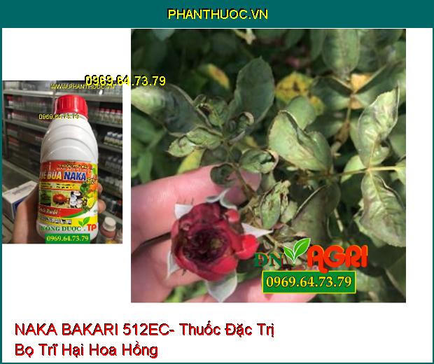 SÂU VẼ BÙA NAKA BAKARI 512EC- Thuốc Đặc Trị Nhện Đỏ, Các Loại Sâu, Bọ Xít Muỗi, Rầy