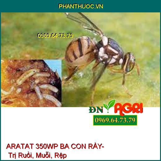 ARATAT 350WP BA CON RẦY- Trị Ruồi, Muỗi, Rệp