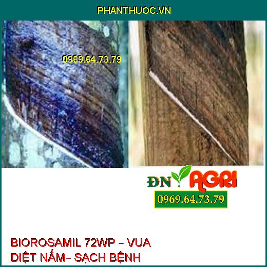 BIOROSAMIL 72WP – VUA DIỆT NẤM– SẠCH BỆNH