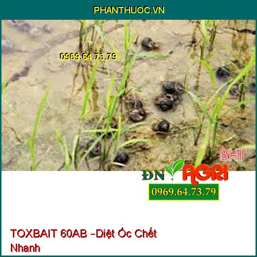 TOXBAIT 60AB –Diệt Ốc Chết Nhanh