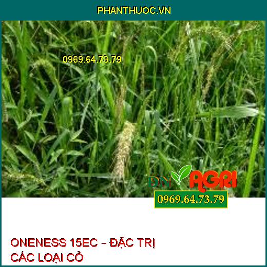 ONENESS 15EC – ĐẶC TRỊ CÁC LOẠI CỎ