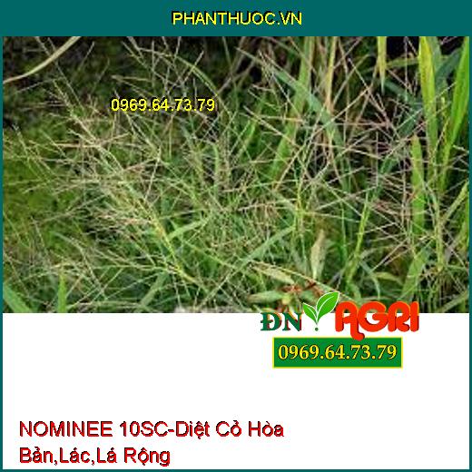 NOMINEE 10SC-Diệt Cỏ Hòa Bản,Lác,Lá Rộng