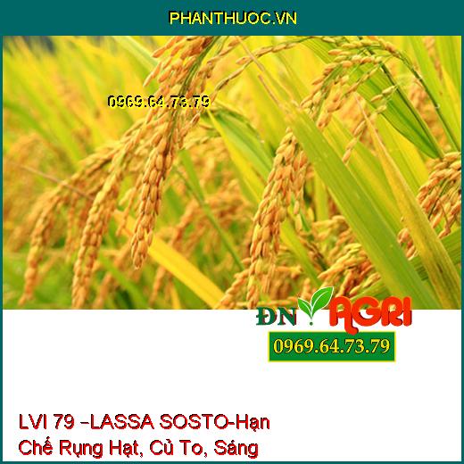 PHÂN BÓN HỖN HỢP NPK LVI 79 –LASSA SOSTO-Hạn Chế Rụng Hạt, Đen Lép, Củ To, Sáng