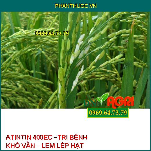 ATINTIN 400EC –TRỊ BỆNH KHÔ VẰN – LEM LÉP HẠT