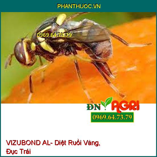 VIZUBOND AL- Diệt Ruồi Vàng, Đục Trái