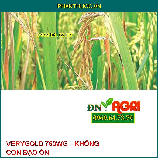 VERYGOLD 760WG – KHÔNG CÒN ĐẠO ÔN