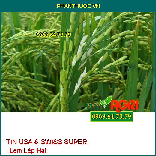 TIN USA & SWISS SUPER –Lem Lép Hạt