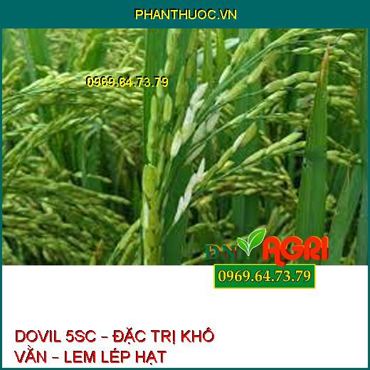 DOVIL 5SC – ĐẶC TRỊ KHÔ VẰN – LEM LÉP HẠT