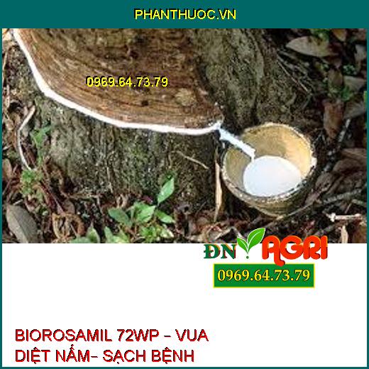 BIOROSAMIL 72WP – VUA DIỆT NẤM– SẠCH BỆNH