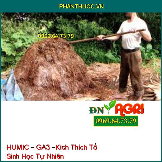 HUMIC – GA3 –Kích Thích Tố Sinh Học Tự Nhiên