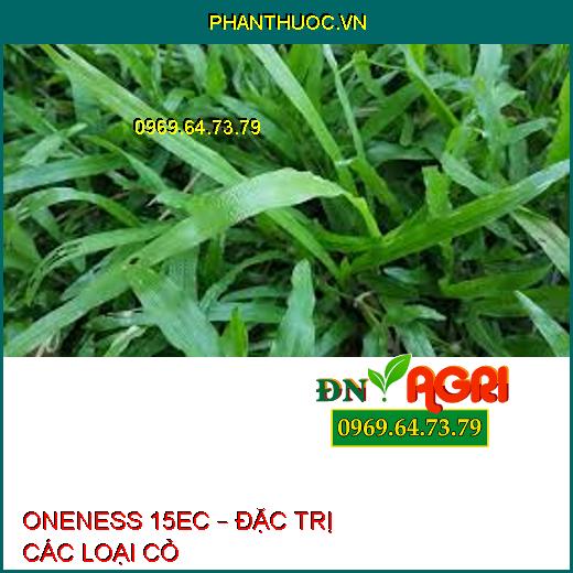 ONENESS 15EC – ĐẶC TRỊ CÁC LOẠI CỎ