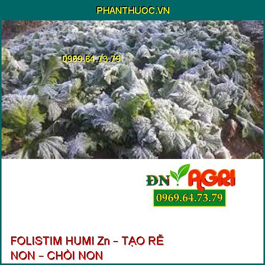 FOLISTIM HUMI Zn – TẠO RỄ NON – CHỒI NON