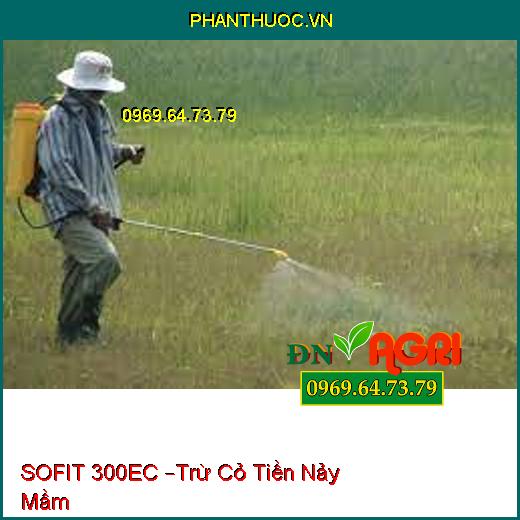 SOFIT 300EC –Trừ Cỏ Tiền Nảy Mầm