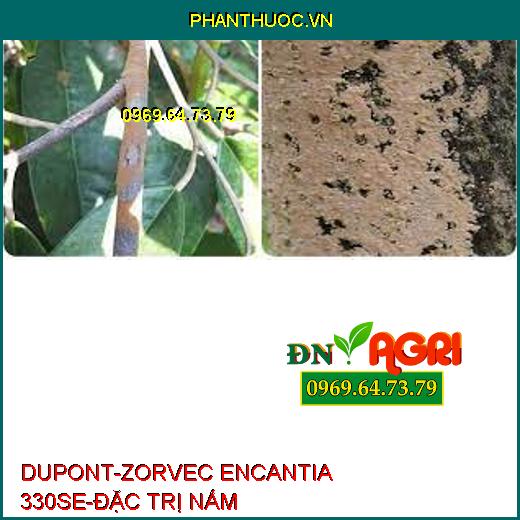 DUPONT-ZORVEC ENCANTIA 330SE-ĐẶC TRỊ NẤM 