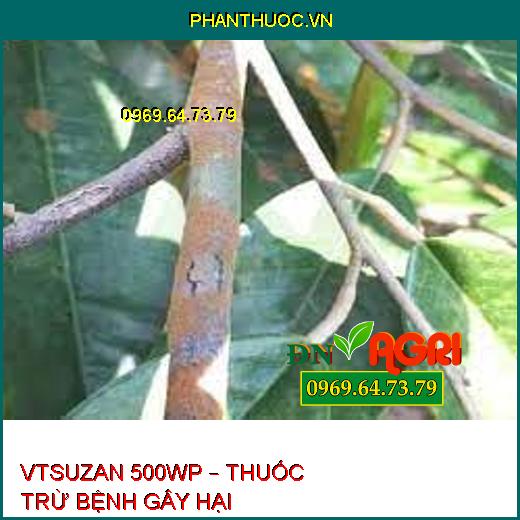 VTSUZAN 500WP – THUỐC TRỪ BỆNH GÂY HẠI