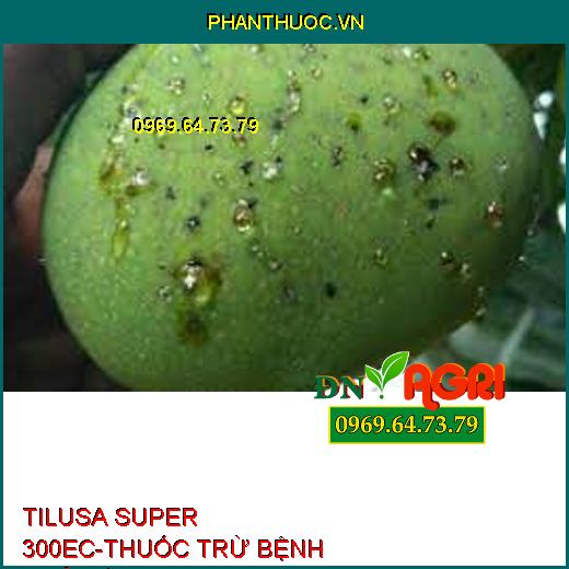 TILUSA SUPER 300EC-THUỐC TRỪ BỆNH PHỔ RỘNG