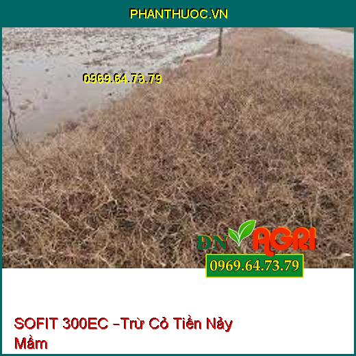 SOFIT 300EC –Trừ Cỏ Tiền Nảy Mầm