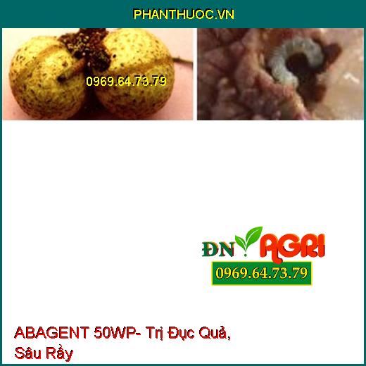 ABAGENT 50WP- Trị Đục Quả, Sâu Rầy