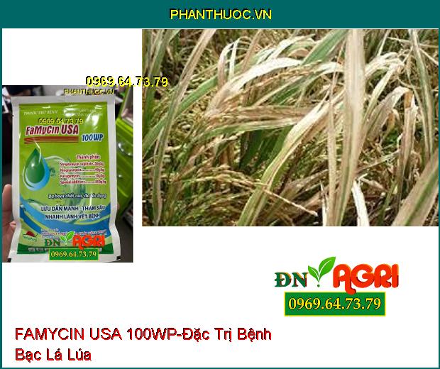 THUỐC TRỪ BỆNH FAMYCIN USA 100WP - Đặc Trị Bệnh Do Nấm Bệnh Vi Khuẩn Gây Ra