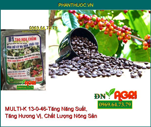 PHÂN BÓN LÁ CAO CẤP MULTI-K 13-0-46-Tăng Năng Suất, Tăng Độ Ngọt