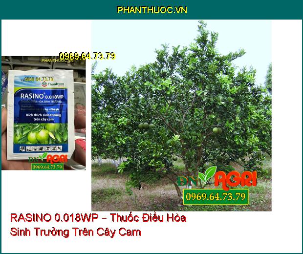 RASINO 0.018WP – Thuốc Điều Hòa Sinh Trưởng Trên Cây Cam