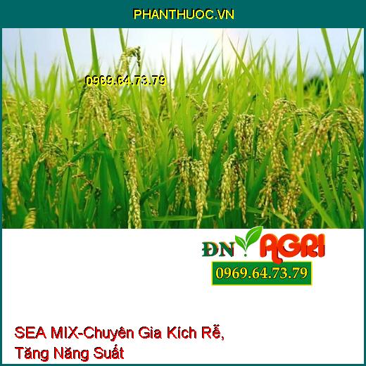 PHÂN BÓN LÁ SEA MIX - Chuyên Gia Kích Rễ, Tăng Năng Suất