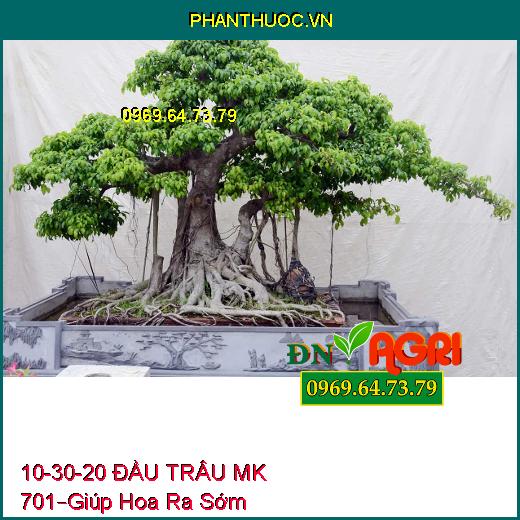 PHÂN BÓN LÁ NPK 10-30-20 ĐẦU TRÂU MK 701 –Giúp Hoa Ra Sớm, Hoa Đẹp, Lâu Tàn