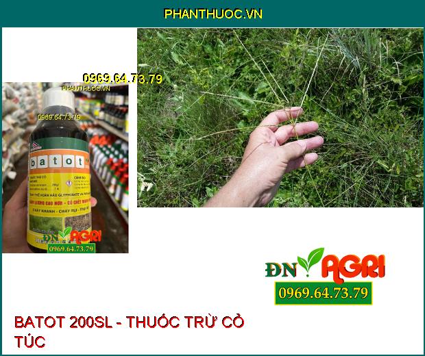 BATOT 200SL - Thuốc Trừ Cỏ Không Chọn Lọc, Có Phổ Tác Động Rộng