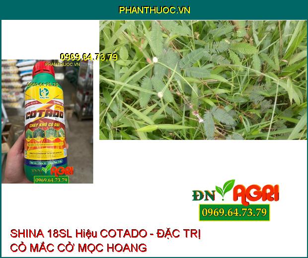 SHINA 18SL Hiệu COTADO - Đặc Trị Cỏ Dại, Cỏ Bờ, Cỏ Lồng Vực, Cỏ Tranh, ...