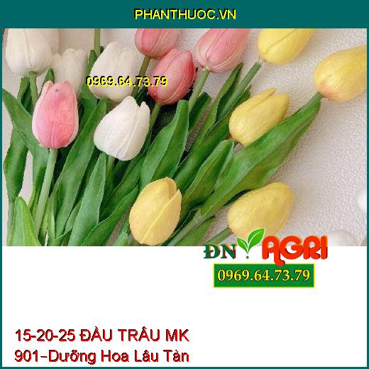 PHÂN BÓN LÁ NPK 15-20-25 ĐẦU TRÂU MK 901 –Dưỡng Hoa Lâu Tàn, Trừ Sâu Bệnh