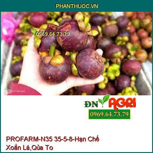 PHÂN BÓN PROFARM-N35 35-5-8 -Hạn Chế Xoắn Lá, Rễ Khỏe, Qủa To, Mã Đẹp