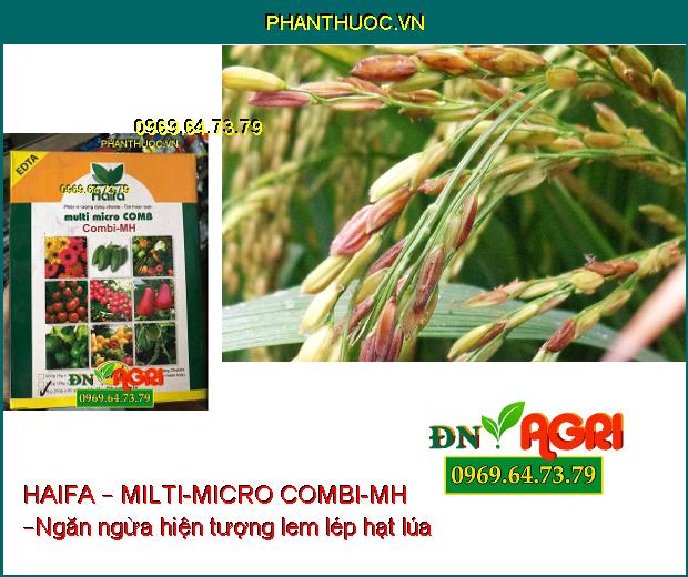 PHÂN BÓN VI LƯỢNG HAIFA – MILTI-MICRO COMBI-MH –Ngăn Ngừa Cháy Lá Sớm, Rụng Hoa