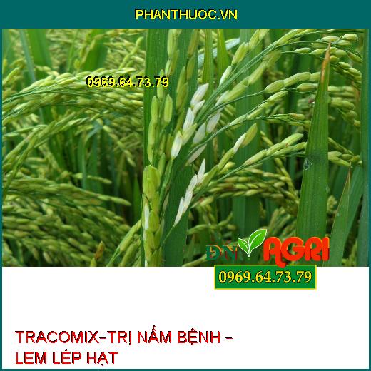 TRACOMIX–TRỊ NẤM BỆNH – LEM LÉP HẠT