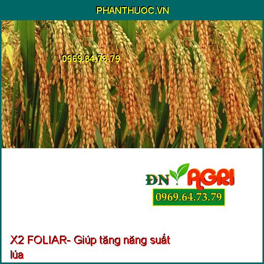 X2 FOLIAR- Phân Bón Vi Lượng, Phân Hóa Mầm Hoa, Đậu Trái Cao, Lên Màu Đẹp