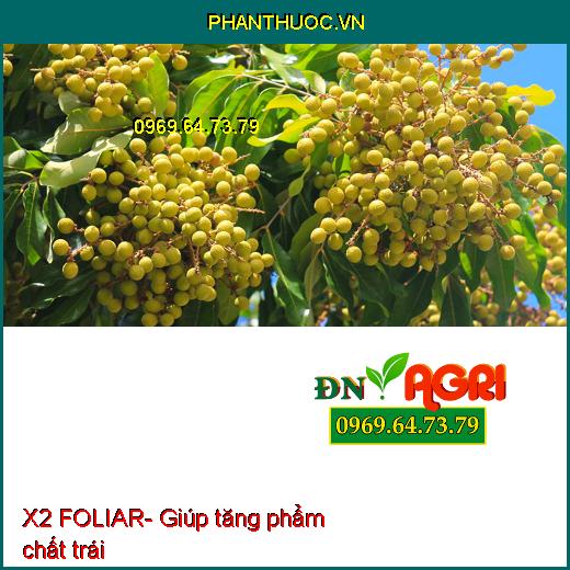 X2 FOLIAR- Phân Bón Vi Lượng, Phân Hóa Mầm Hoa, Đậu Trái Cao, Lên Màu Đẹp