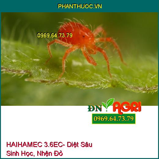 HAIHAMEC 3.6EC- Diệt Sâu Sinh Học, Nhện Gié, Nhện Đỏ, Bọ Trĩ, Rệp Sáp