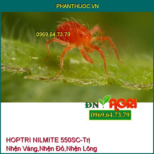 THUỐC TRỪ SÂU HOPTRI NILMITE 550SC - Trị Nhện Vàng, Nhện Đỏ, Nhện Lông