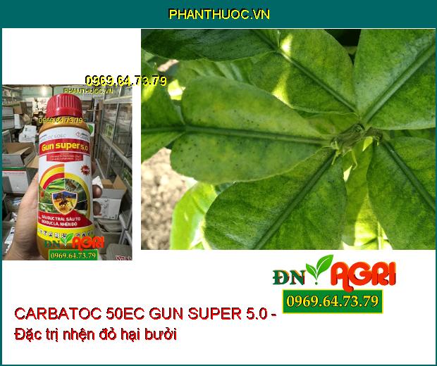 CARBATOC 50EC GUN SUPER 5.0 - Đặc Trị Các Loại Sâu Kháng Thuốc, Dòi, Nhện Đỏ