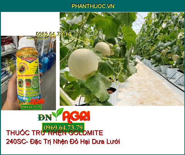 THUỐC TRỪ NHỆN GOLDMITE 240SC- Khắc Tinh Nhện Đỏ