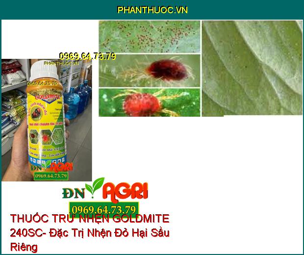 THUỐC TRỪ NHỆN GOLDMITE 240SC- Khắc Tinh Nhện Đỏ