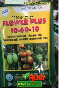 FLOWER PLUS 10-60-10- Chuyên Gia Siêu Tạo Mầm Hoa-Tăng Đậu Trái-Trái Lớn