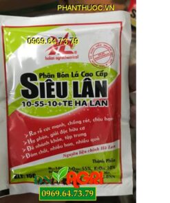 SIÊU LÂN 10-55-10+TE HA LAN- Ra Rễ Cực Mạnh- Đẻ Nhánh Khỏe Nhiều