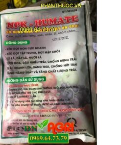 NPK -HUMATE – Kéo Đọt Non Cực Mạnh- Đậu Nhiều Trái- Chống Rụng Trái