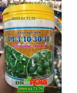 TM-3 10-30-30 Nuôi Dưỡng Trái Non – Nhiều Nước – Tăng Độ Ngọt