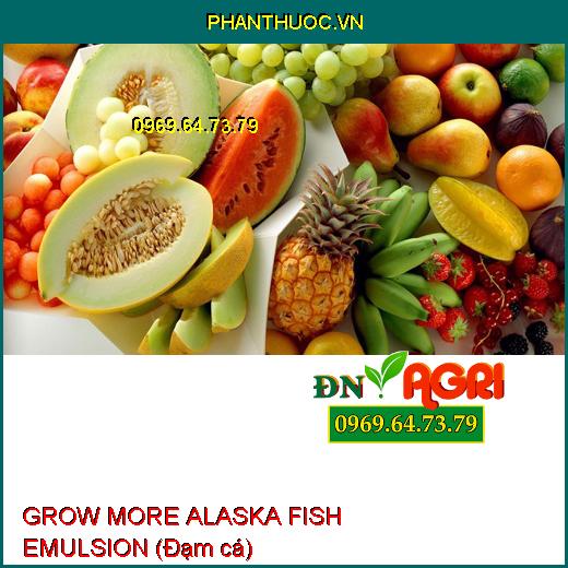 PHÂN BÓN LÁ GROW MORE ALASKA FISH EMULSION (Đạm cá) –Tăng Sinh Trưởng Rễ Lá Cành