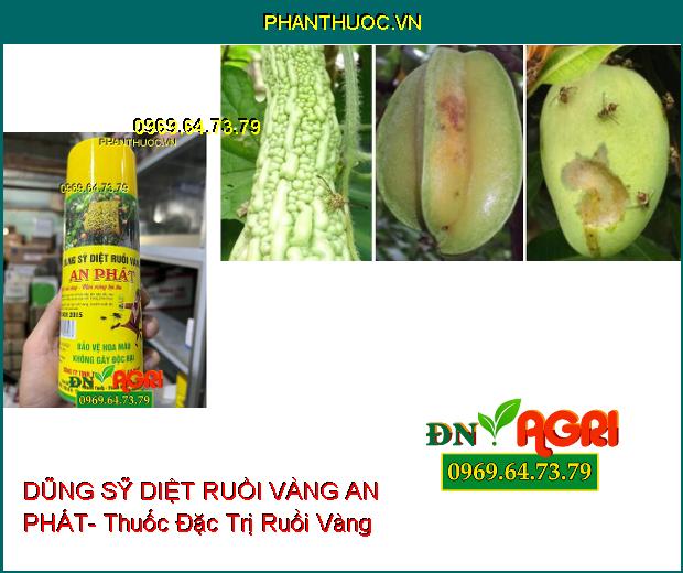 DŨNG SỸ DIỆT RUỒI VÀNG AN PHÁT- Thuốc Đặc Trị Ruồi Vàng