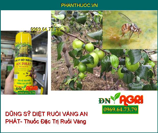 DŨNG SỸ DIỆT RUỒI VÀNG AN PHÁT- Thuốc Đặc Trị Ruồi Vàng