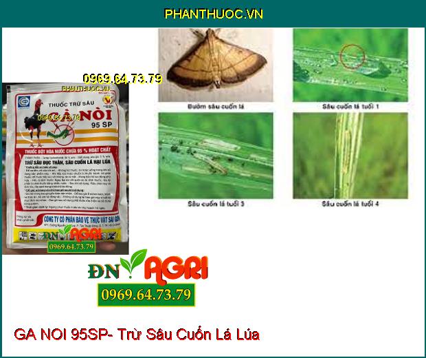 THUỐC TRỪ SÂU GA NOI 95SP- Trừ Sâu Đục Thân, Sâu Cuốn Lá Hại Lúa